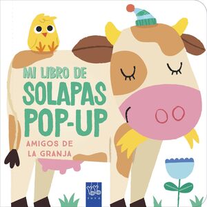 AMIGOS DE LA GRANJA - MI LIBRO DE SOLAPAS POP-UP