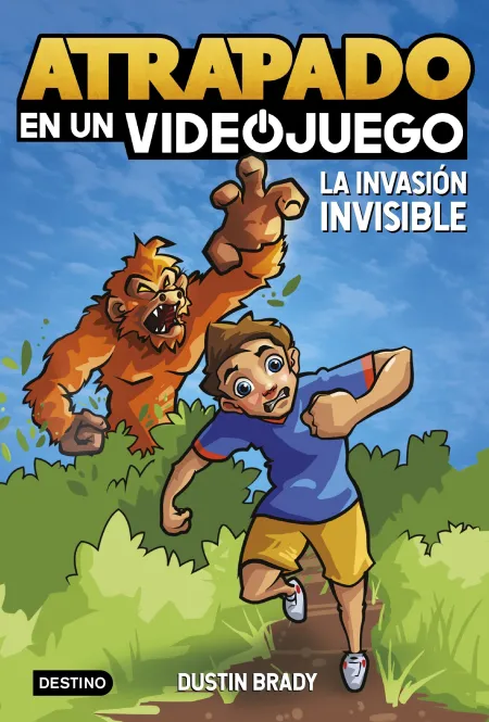 Atrapado en un Videojuego 2. La Invasión Invisible