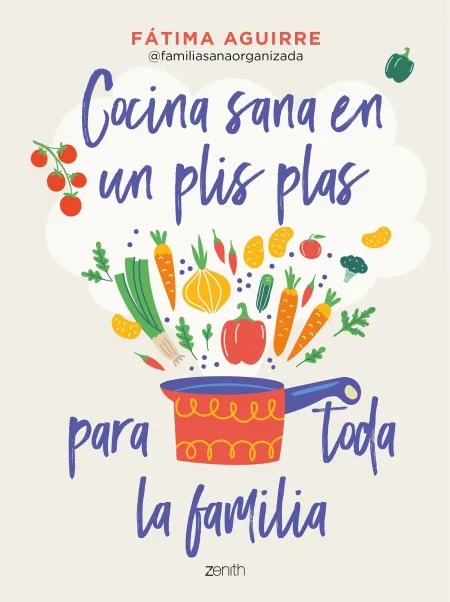 Cocina Sana en un Plis Plas para Toda la Familia
