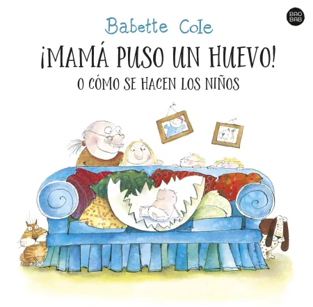Mamá Puso un Huevo! o Cómo se Hacen los Niños