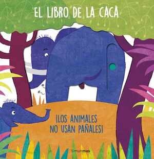 EL LIBRO DE LA CACA. LOS ANIMALES NO USAN PAÑALES!