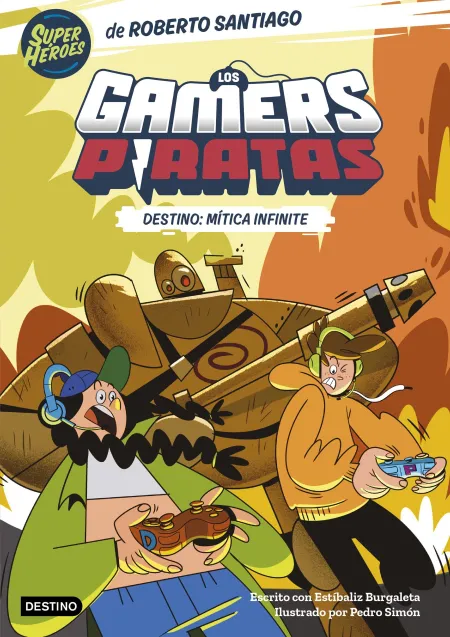 Los Gamers Piratas 1. Destino: Mítica Infinite