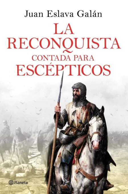 La Reconquista Contada para Escépticos