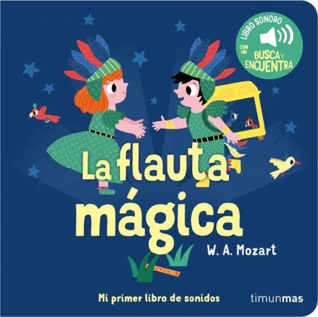 La Flauta Mágica. Mi Primer Libro de Sonidos