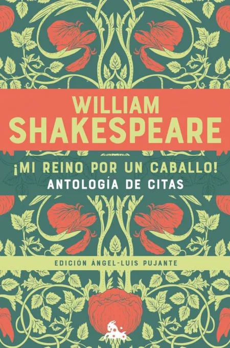 Mi Reino por un Caballo! Antología de Citas de William Shakespeare