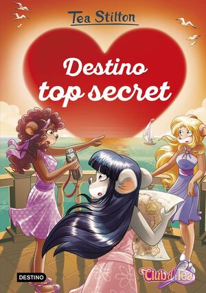 DESTINO TOP SECRET - TEA STILTON 9