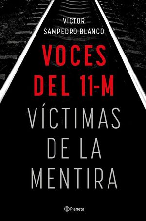 VOCES DEL 11-M. VÍCTIMAS DE LA MENTIRA
