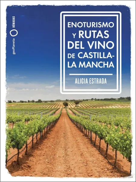 Enoturismo y Rutas del Vino de Castilla-La Mancha