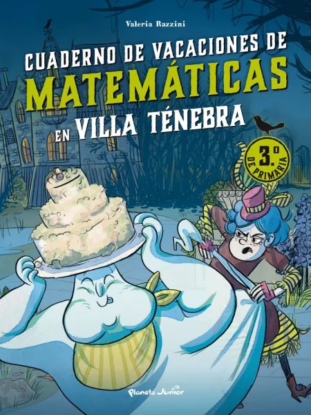 Villa Ténebra. Cuaderno de Vacaciones de Matemáticas. 3. º de Primaria