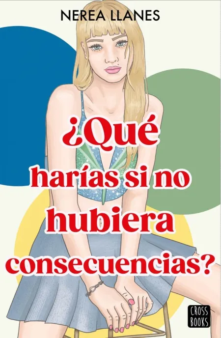 Qué Harías si no Hubiera Consecuencias?