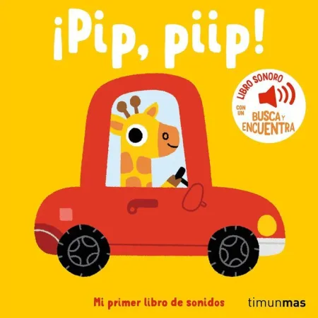 Pip, Piip! mi Primer Libro de Sonidos