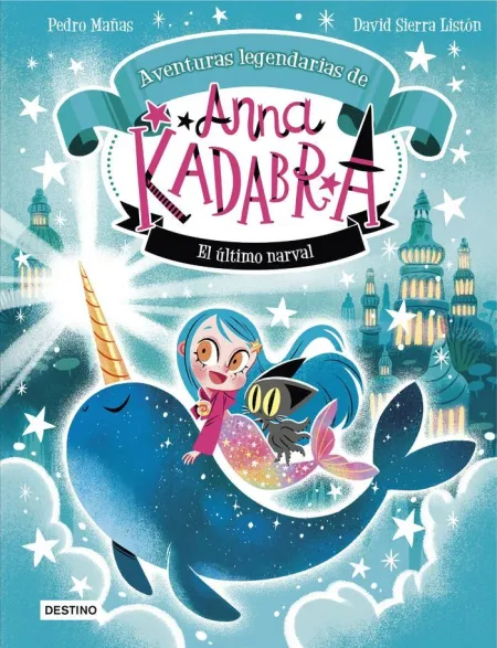 Aventuras Legendarias de Anna Kadabra 3 - el Último Narval
