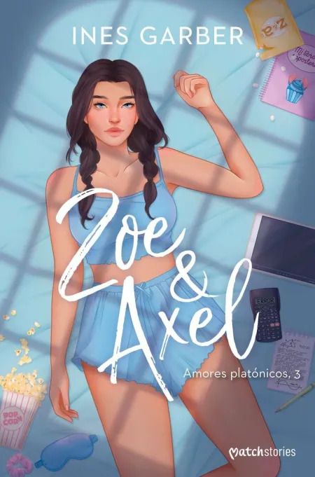 Zoe & Axel. Amores Platónicos 3