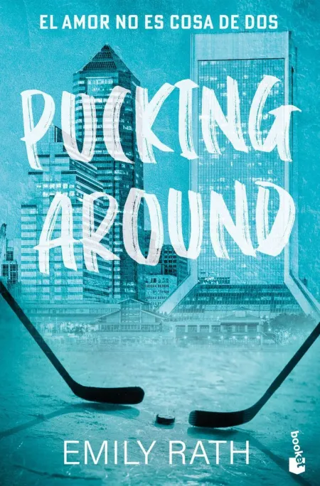 Pucking Around. El Amor no Es Cosa de Dos (Pucking 1)