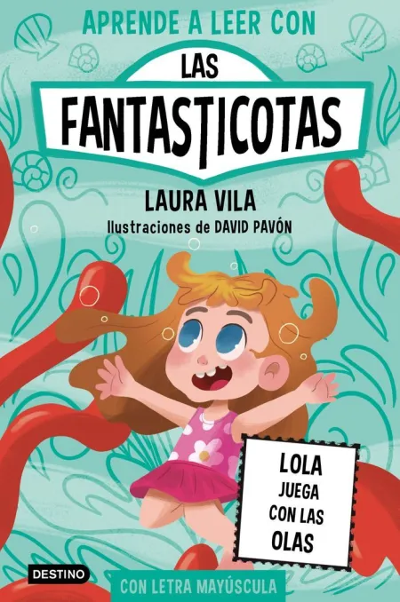 Aprende a Leer con las Fantasticotas. 13 Lola Juega con las Olas