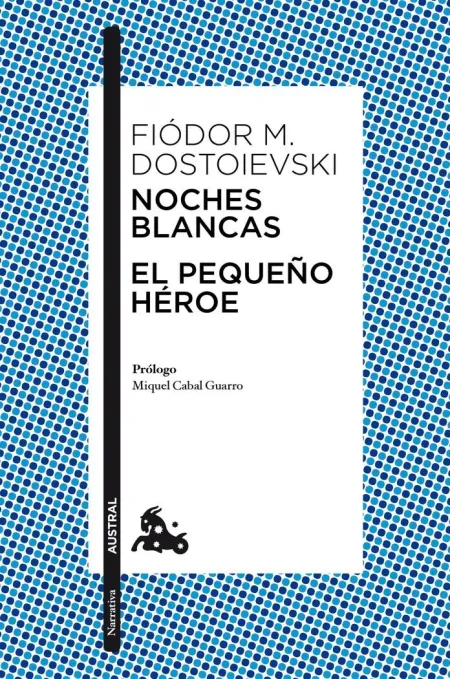 Noches Blancas / el Pequeño Héroe
