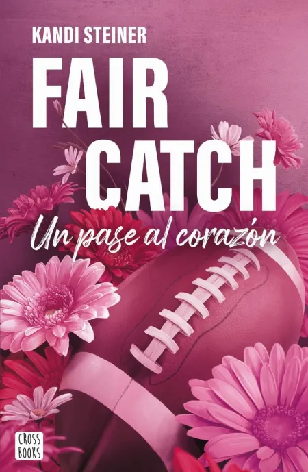 Fair Catch. Un Pase Al Corazón