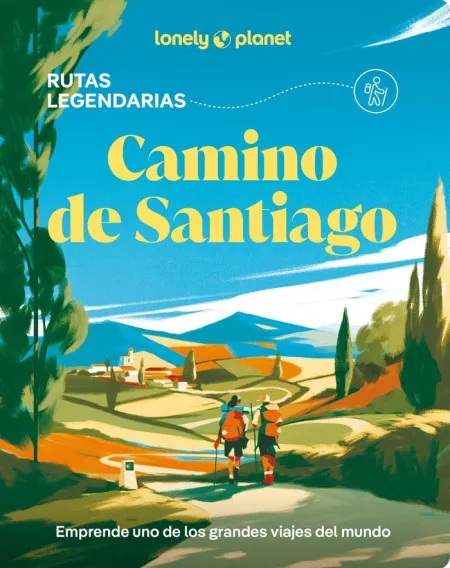 Camino de Santiago. Rutas Legendarias - Lonely Planet