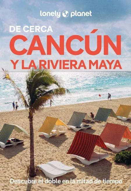 Cancún y la Riviera Maya de Cerca