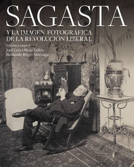 Sagasta y la Imagen Fotográfica de la Revolución Liberal