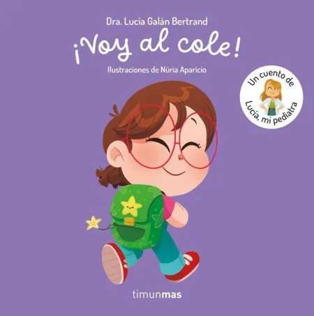 Voy Al Cole! un Cuento de Lucía, mi Pediatra