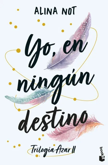 Yo, en Ningún Destino (Trilogía Azar 2)