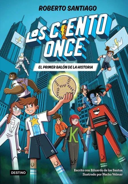 Los Ciento Once 2. El Primer Balón de la Historia