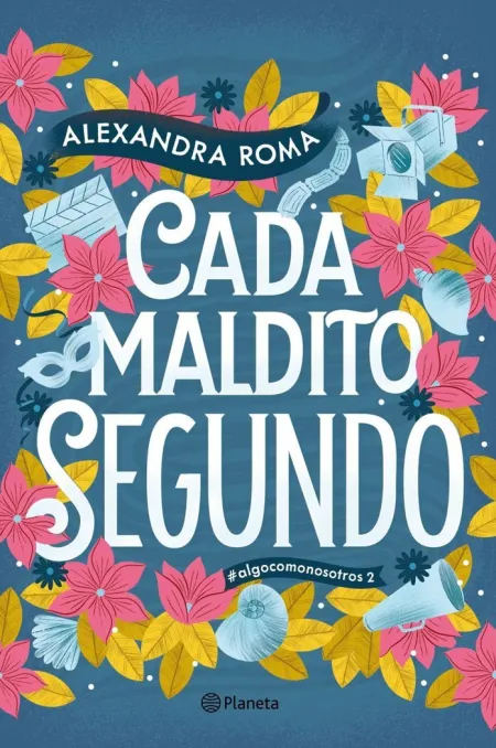 Cada Maldito Segundo (Bilogía Algo Como Nosotros 2)