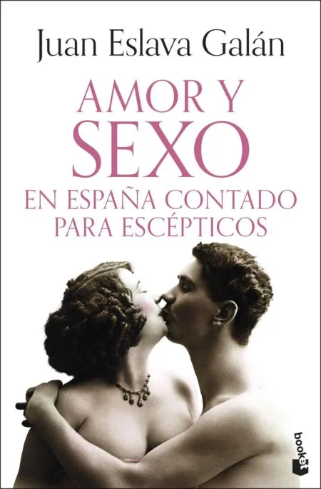 Amor y Sexo en España Contado para Escépticos