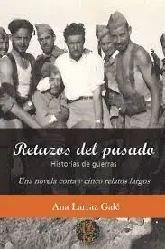 Retazos del Pasado. Historias de Guerras