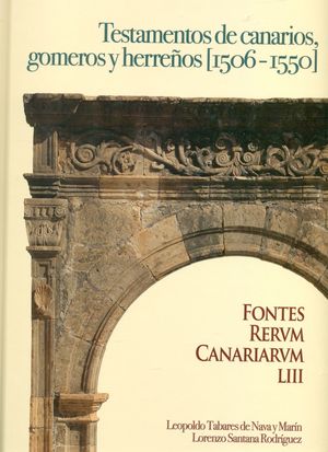 TESTAMENTOS DE CANARIOS, GOMEROS Y HERREÑOS 1506-1550