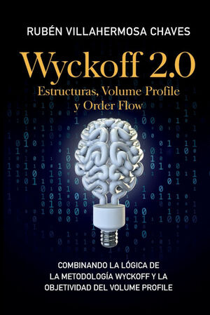WYCKOFF 2.0: ESTRUCTURAS, VOLUME PROFILE Y ORDER FLOW