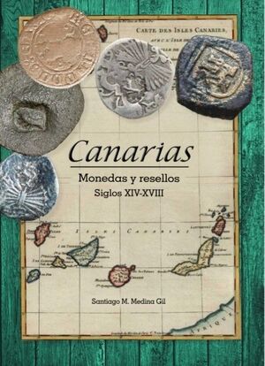 CANARIAS. MONEDAS Y RESELLOS. SIGLOS XIV-XVIII