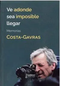Ve Adonde Sea Imposible Llegar. Memorias