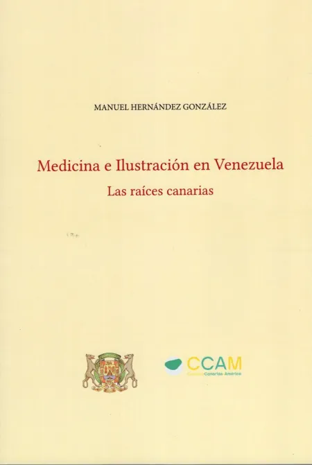 Medicina e Ilustración en Venezuela. Las Raíces Canarias