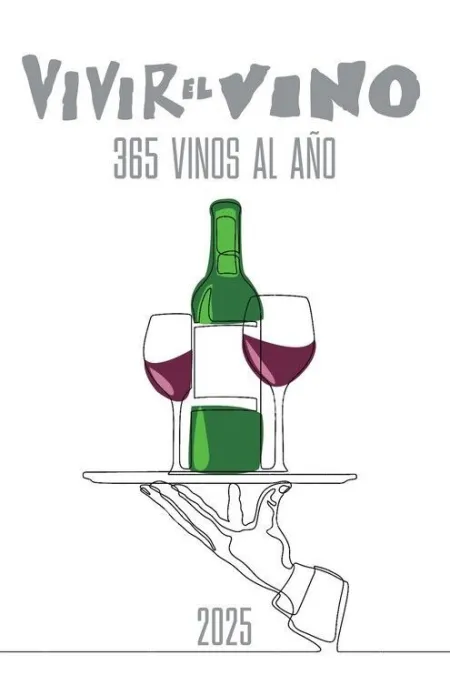 Vivir el Vino la Guia. 365 Vinos Al Año 2025