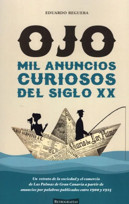 Ojo Mil Anuncios Curiosos del Siglo Xx (1900-1925)