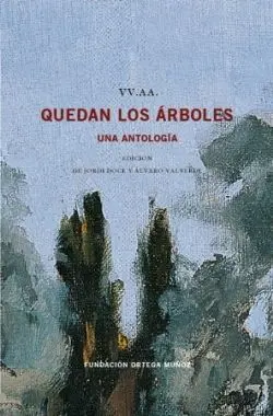 Quedan los Árboles. Una Antología