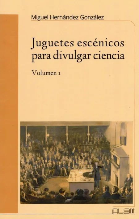 Juguetes Escénicos para Divulgar Ciencia Vol. 1