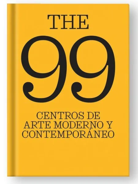 The 99 Centros de Arte Moderno y Contemporáneo.