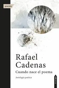 Cuando Nace el Poema. Antología Poética