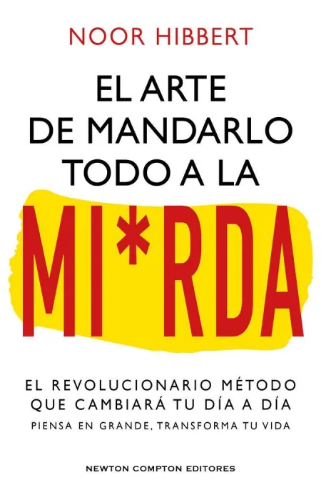 El Arte de Mandarlo Todo a la Mi*Rda