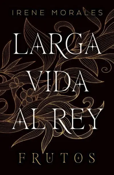Larga Vda Al Rey. Frutos