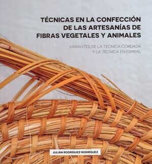 TÉCNICAS DE LA CONFECCIÓN DE LAS ARTESANÍAS DE FIBRAS VEGETALES Y ANIMALES