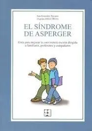 El Síndrome de Asperger. Para Mejorar Convivencia Escolar Dirigida a Familiares