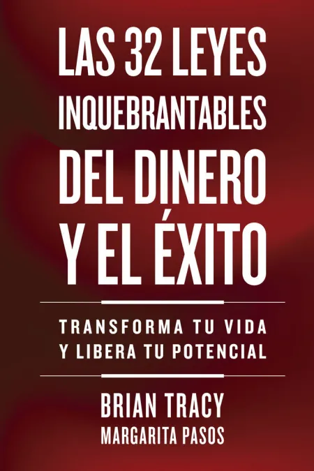 Las 32 Leyes Inquebrantables del Dinero y el Exito