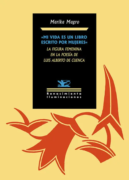 Mi Vida Es un Libro Escrito por Mujeres. La Figura Femenina en la Poesía de Luis Alberto de Cuenca