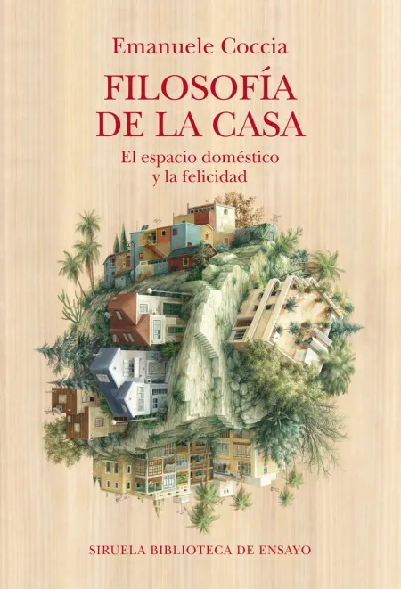 Filosofia de la Casa: Espacio Domestico y Felicidad