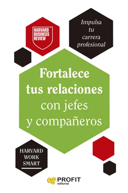 Fortalece Tus Relaciones con Jefes y Compañeros