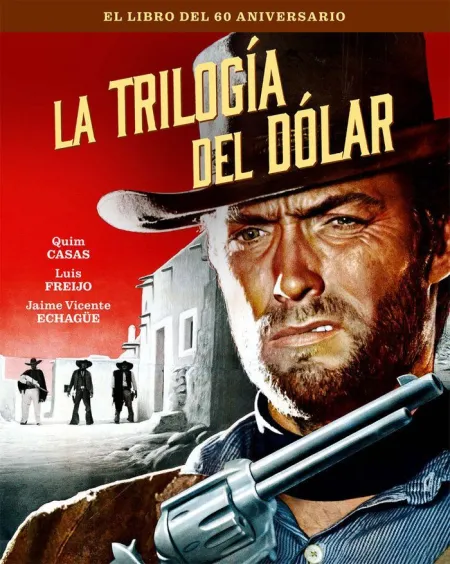La Trilogia del Dolar. El Libro del 60 Aniversario